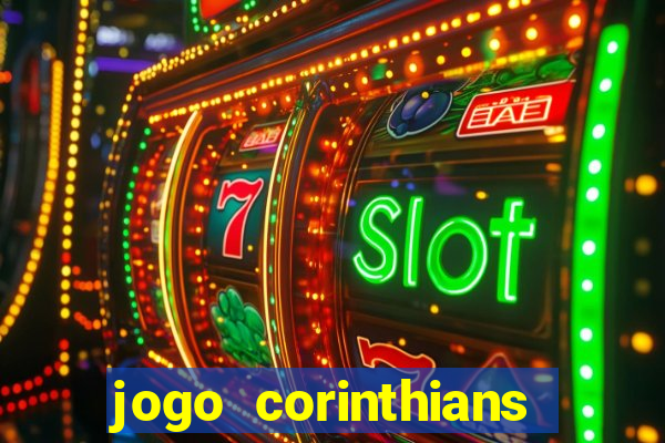 jogo corinthians hoje futemax